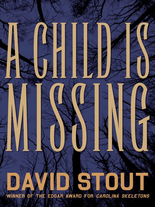 Title details for A Child Is Missing by David Stout - Available